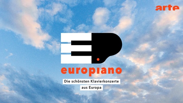 europiano: Teil 2 – Die schönsten Klavierkonzerte aus Europa (Arte  20:05 – 23:40 Uhr)