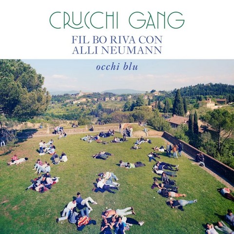 Crucchi Gang & FIL BO RIVA & Ali Neumann veröffentlichen neue Single “Occhi Blu”