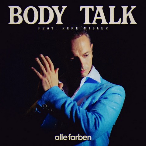 Dancefloor trifft Disco-Soul: Alle Farben veröffentlicht Single „Body Talk“ feat. René Miller