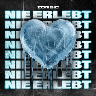 Zombic veröffentlicht neuen Song „Nie Erlebt“