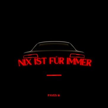 Paves 16 veröffentlicht neue Single & Video “Nix ist für immer”