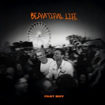 FAST BOY veröffentlichen neue Single “Beautiful Life”