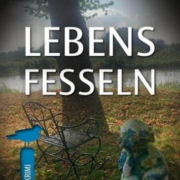 Der neue Ostfrieslandkrimi von Elke Bergsma: Lebensfesseln