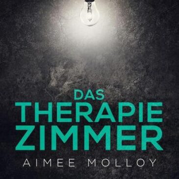 Heute erscheint der neue Thriller von Aimee Molloy: Das Therapiezimmer