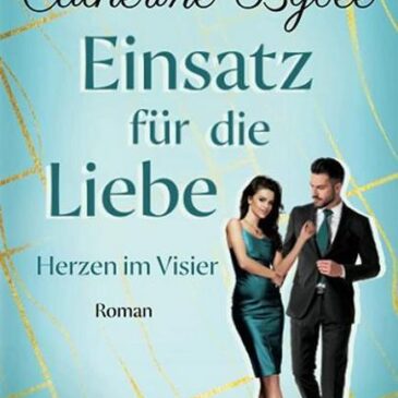 Der neue Roman von Catherine Bybee: Einsatz für die Liebe