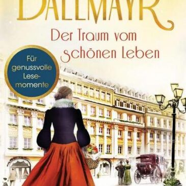 Der neue Roman von Lisa Graf: Dallmayr – Der Traum vom schönen Leben