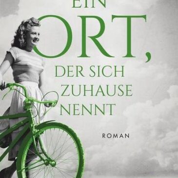 Heute erscheint der neue Roman von Astrid Ruppert: Ein Ort, der sich Zuhause nennt