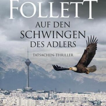 Der neue Thriller von Ken Follett: Auf den Schwingen des Adlers