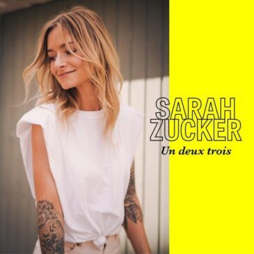 Sarah Zucker veröffentlicht ihre neue Single “Un Deux Trois”