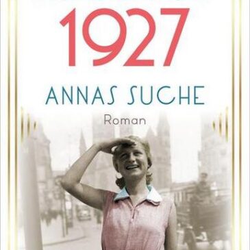 Am Montag erscheint der neue Roman von Claudia Gross: Deutschland 1927 – Annas Suche