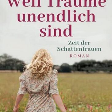 Der neue Roman von Heike Fröhling: Weil Träume unendlich sind