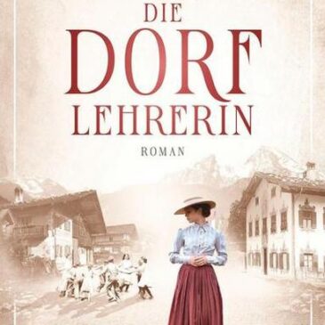 Heute erscheint der neue Roman von Bettina Seidl: Die Dorflehrerin – Zwischen Liebe und Berufung