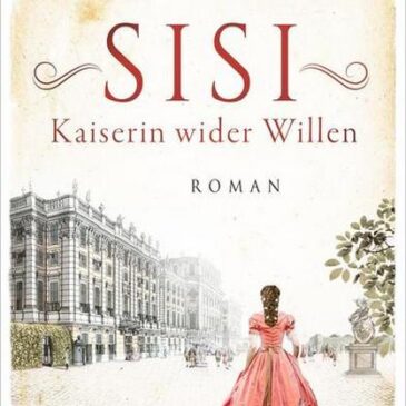 Der neue Roman von Allison Pataki: Sisi – Kaiserin wider Willen