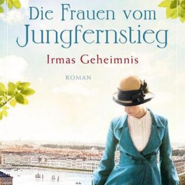 Heute erscheint der neue Roman von Lena Johannson: Die Frauen vom Jungfernstieg – Irmas Geheimnis
