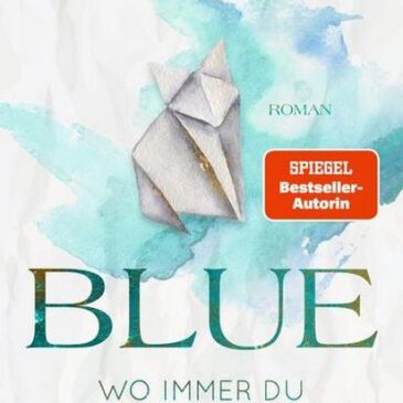 Heute erscheint der neue Roman von Nikola Hotel: Blue – Wo immer du mich findest