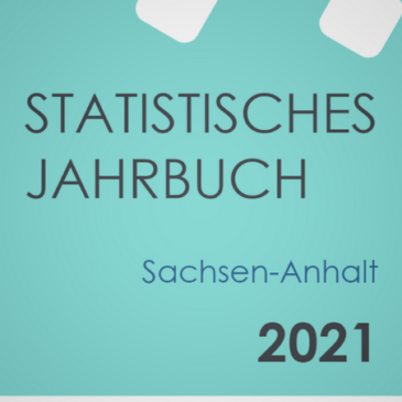 Statistisches Jahrbuch Sachsen-Anhalt 2021 erschienen