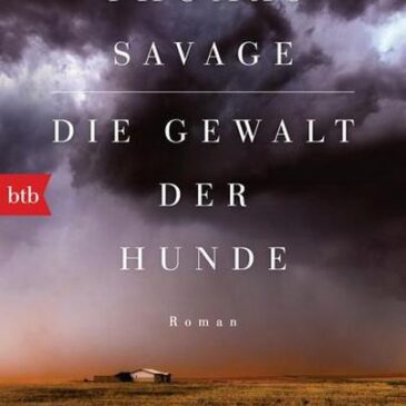 Am Montag erscheint der neue Roman von Thomas Savage: Die Gewalt der Hunde