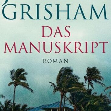 Der neue Roman von John Grisham: Das Manuskript