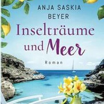 Der neue Roman von Anja Saskia Beyer: Inselträume und Meer