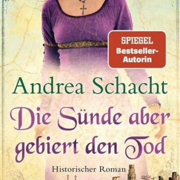 Der neue Roman von Andrea Schacht: Die Sünde aber gebiert den Tod