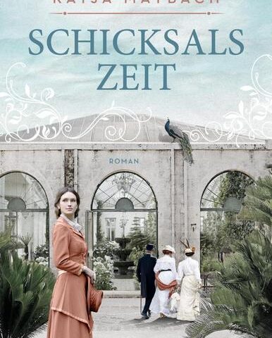 Der neue Roman von Katja Maybach: Schicksalszeit