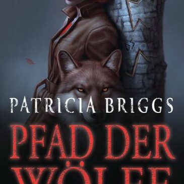 Der neue Roman von Patricia Briggs: Pfad der Wölfe