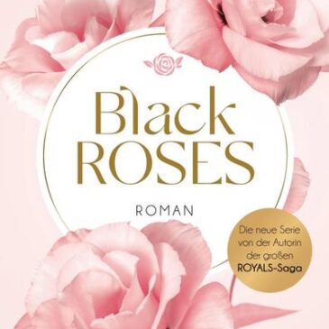 Am Montag erscheint der neue Roman von Geneva Lee: Black Roses