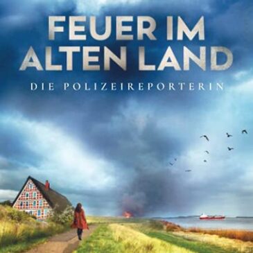 Der neue Kriminalroman von Hanna Paulsen: Feuer im Alten Land