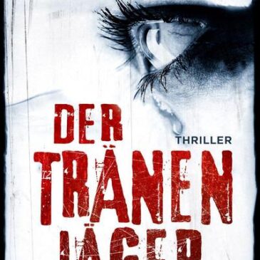 Der neue Thriller von Chris Karlden: Der Tränenjäger