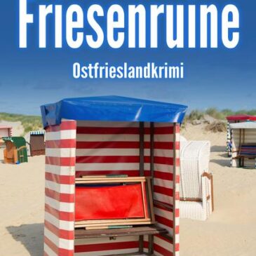 Der neue Ostfrieslandkrimi von Sina Jorritsma: Friesenruine