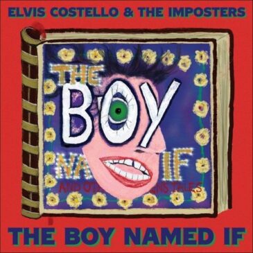 Elvis Costello und The Imposters veröffentlichen ihr neues Album “The Boy Named If”