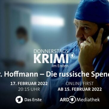 Krimi: Dr. Hoffmann – Die russische Spende (Das Erste  20:15 – 21:45 Uhr)