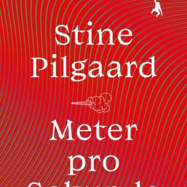 Der neue Roman von Stine Pilgaard: Meter pro Sekunde