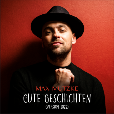 Max Mutzke veröffentlicht seine neue Single “Gute Geschichten” (Version 2022)
