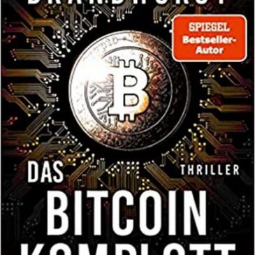 Heute erscheint der neue Thriller von Andreas Brandhorst: Das Bitcoin-Komplott