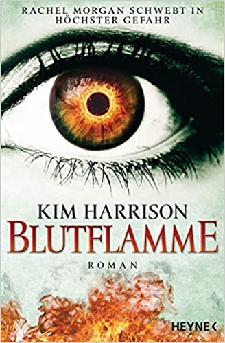 Der neue Roman von Kim Harrison: Blutflamme