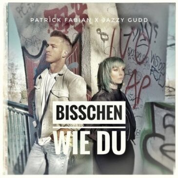 Patrick Fabian & Jazzy Gudd veröffentlichen ihre gemeinsame Single “Bisschen wie Du”