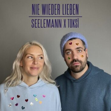 SEELEMANN & toski veröffentlichen gemeinsame Single + Video „Nie Wieder Lieben“