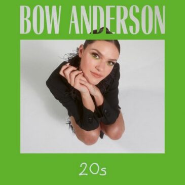 Bow Anderson veröffentlicht ihre neue Single “20s”