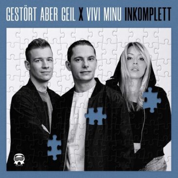 Gestört Aber GeiL & Vivi Minu veröffentlichen ihre neue Single “INKOMPLETT”