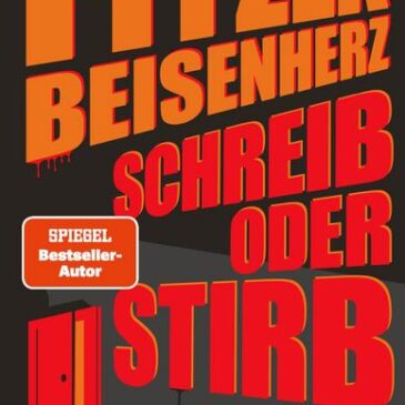 Der neue Thriller von Sebastian Fitzek & Micky Beisenherz: Schreib oder stirb