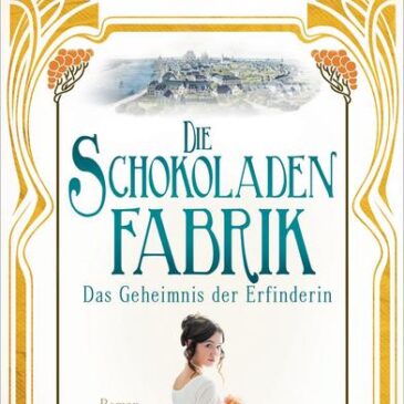 Der neue Roman von Rebekka Eder: Die Schokoladenfabrik – Das Geheimnis der Erfinderin
