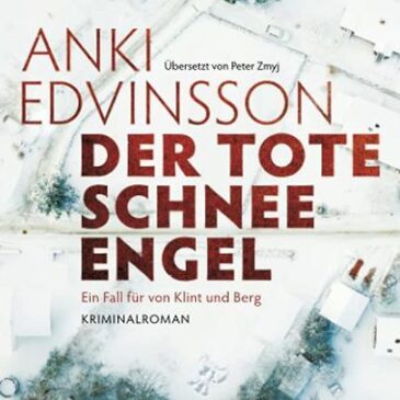 Der neue Kriminalroman von Anki Edvinsson: Der tote Schnee-Engel