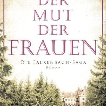 Der neue Roman von Ellin Carsta: Der Mut der Frauen