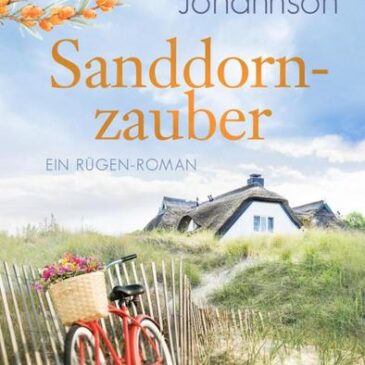 Der neue Roman von Lena Johannson: Sanddornzauber