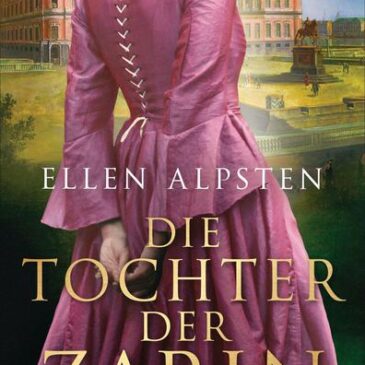 Der neue Roman von Ellen Alpsten: Die Tochter der Zarin
