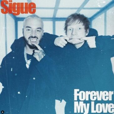 J Balvin & Ed Sheeran veröffentlichten heute 2 Songs & 2 Videos: “Sigue” & “Forever My Love”