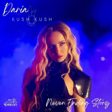 Daria & Kush Kush veröffentlichen ihre neue Single “Never Ending Story”