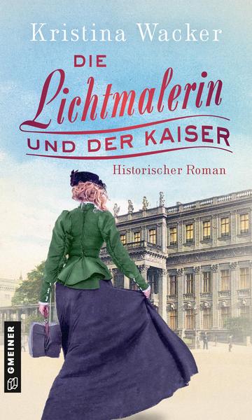 Heute erscheint der neue Roman von Kristina Wacker: Die Lichtmalerin und der Kaiser