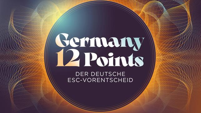 Show: Germany 12 Points – der deutsche ESC Vorentscheid (Das Erste  21:00 – 22:30 Uhr)
